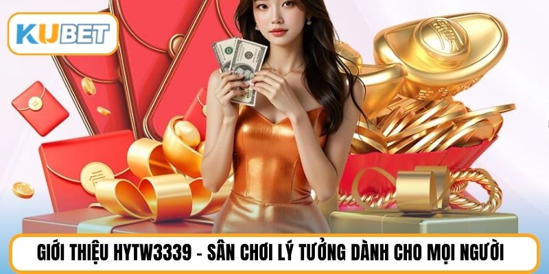 Giới thiệu HYTW3339 - Sân chơi lý tưởng dành cho mọi người